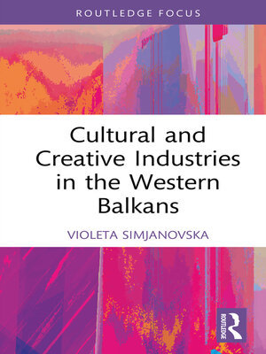 cover image of Cultural and Creative Industries in the Western Balkans